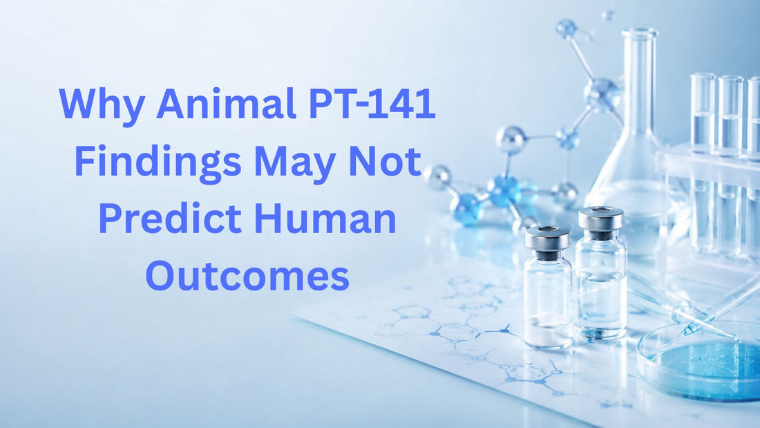 Why Animal PT-141 Findings May Not Predict Human Outcomes