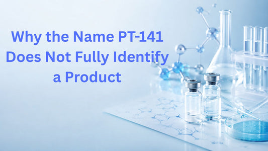 Why the Name PT-141 Does Not Fully Identify a Product