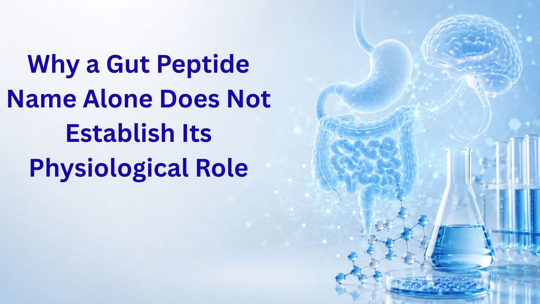 Why a Gut Peptide Name Alone Does Not Establish Its Physiological Role
