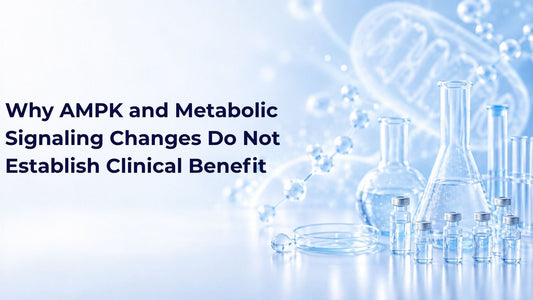 Why AMPK and Metabolic Signaling Changes Do Not Establish Clinical Benefit