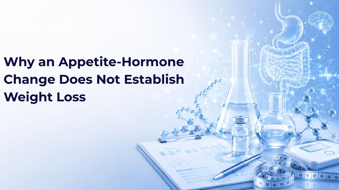 Why an Appetite-Hormone Change Does Not Establish Weight Loss