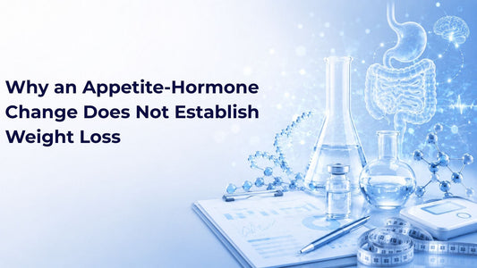 Why an Appetite-Hormone Change Does Not Establish Weight Loss