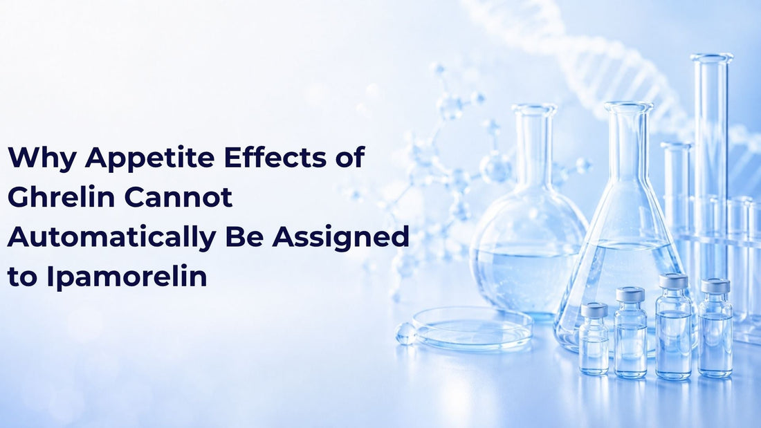 Why Appetite Effects of Ghrelin Cannot Automatically Be Assigned to Ipamorelin