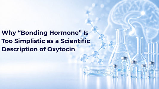 Why “Bonding Hormone” Is Too Simplistic as a Scientific Description of Oxytocin