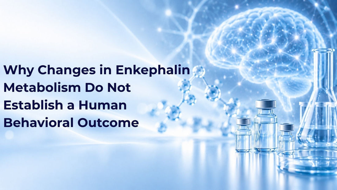 Why Changes in Enkephalin Metabolism Do Not Establish a Human Behavioral Outcome