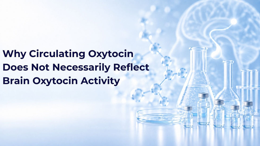 Why Circulating Oxytocin Does Not Necessarily Reflect Brain Oxytocin Activity
