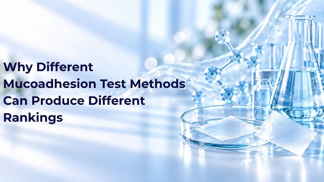 Why Different Mucoadhesion Test Methods Can Produce Different Rankings