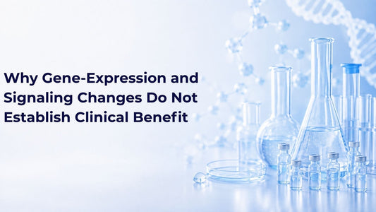 Why Gene-Expression and Signaling Changes Do Not Establish Clinical Benefit