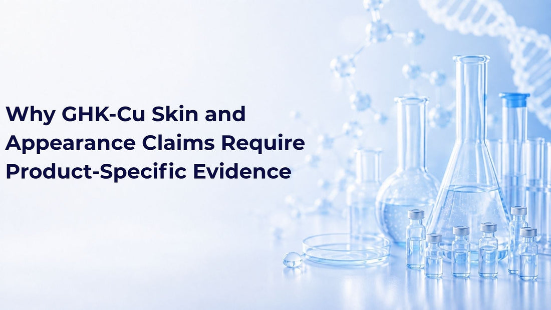 Why GHK-Cu Skin and Appearance Claims Require Product-Specific Evidence