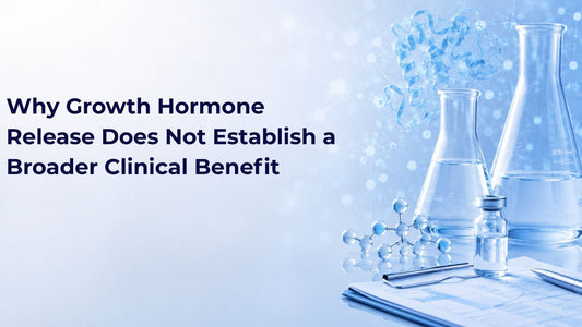 Why Growth Hormone Release Does Not Establish a Broader Clinical Benefit