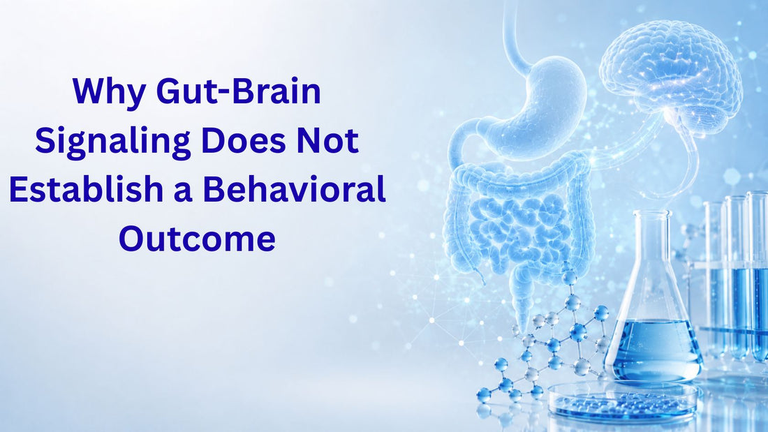 Why Gut-Brain Signaling Does Not Establish a Behavioral Outcome