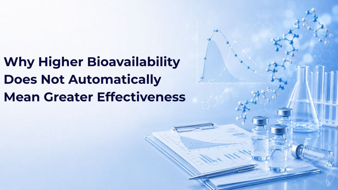 Why Higher Bioavailability Does Not Automatically Mean Greater Effectiveness