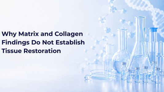 Why Matrix and Collagen Findings Do Not Establish Tissue Restoration