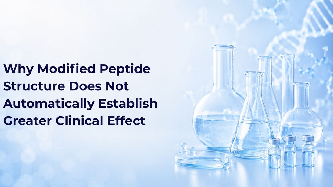 Why Modified Peptide Structure Does Not Automatically Establish Greater Clinical Effect
