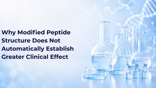 Why Modified Peptide Structure Does Not Automatically Establish Greater Clinical Effect