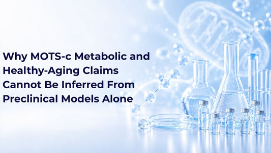 Why MOTS-c Metabolic and Healthy-Aging Claims Cannot Be Inferred From Preclinical Models Alone