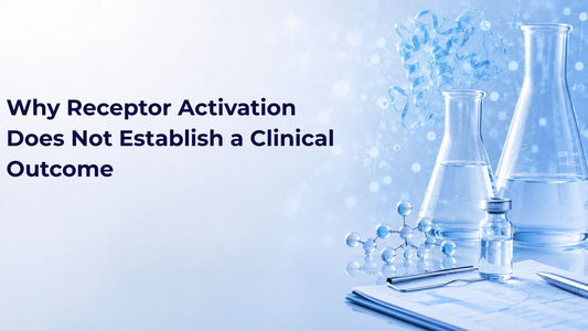 Why Receptor Activation Does Not Establish a Clinical Outcome