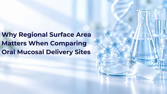 Why Regional Surface Area Matters When Comparing Oral Mucosal Delivery Sites