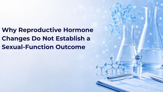 Why Reproductive Hormone Changes Do Not Establish a Sexual-Function Outcome