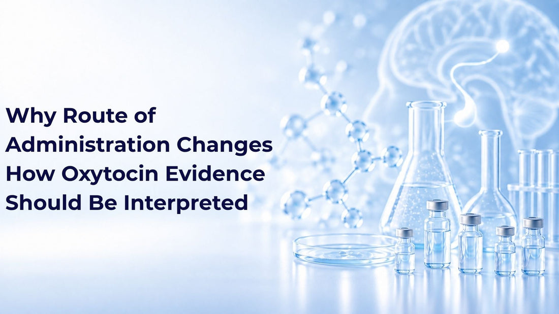 Why Route of Administration Changes How Oxytocin Evidence Should Be Interpreted