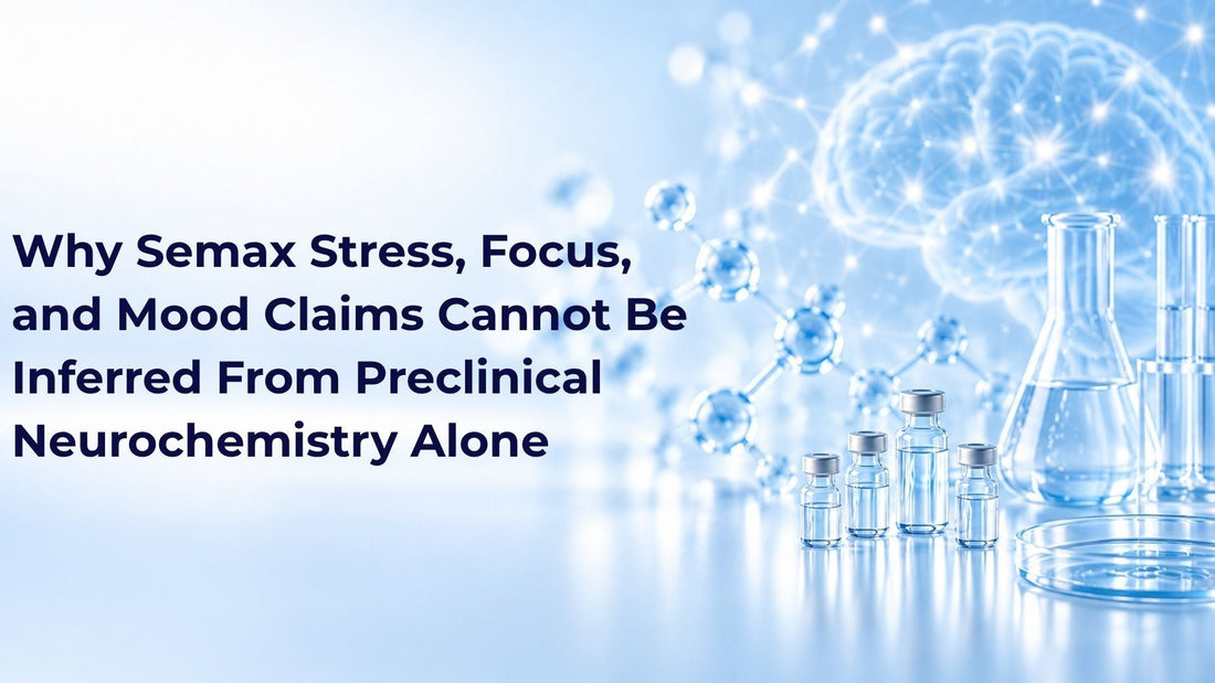 Why Semax Stress, Focus, and Mood Claims Cannot Be Inferred From Preclinical Neurochemistry Alone